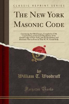 The New York Masonic Code by William T Woodruff image