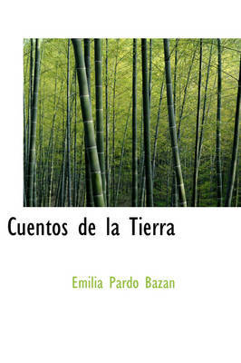 Cuentos de La Tierra on Hardback by Emilia Pardo Bazan