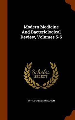 Modern Medicine and Bacteriological Review, Volumes 5-6 by Battle Creek Sanitarium image
