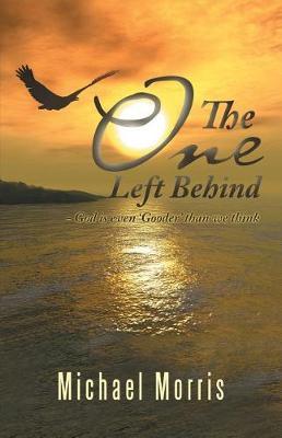 The One Left Behind by Michael Morris image