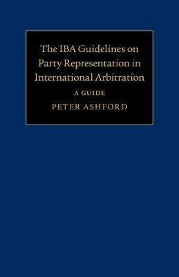 The IBA Guidelines on Party Representation in International Arbitration by Peter Ashford image