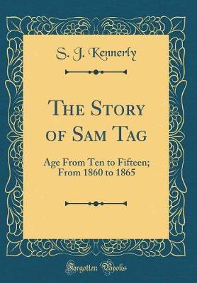The Story of Sam Tag by S J Kennerly image