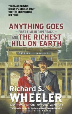 Anything Goes and the Richest Hill on Earth by Richard S Wheeler image
