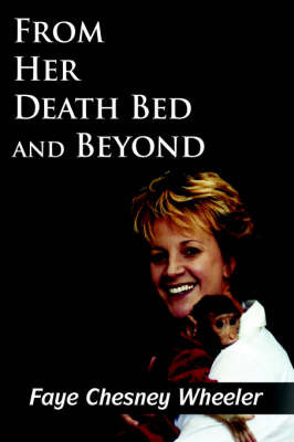 From Her Death Bed and Beyond by Faye, Chesney Wheeler image