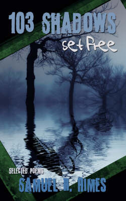 103 Shadows Set Free by Samuel R. Himes image