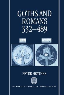 Goths and Romans 332-489 by Peter Heather image