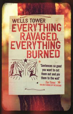 Everything Ravaged Everything Burned by Wells Tower image