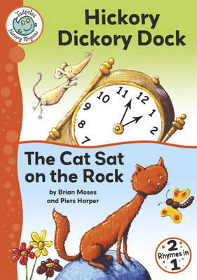 Tadpoles Nursery Rhymes: Hickory Dickory Dock / The Cat Sat on the Rock by Brian Moses