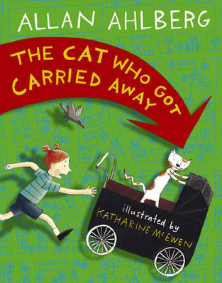 The Cat Who Got Carried Away on Paperback by Allan Ahlberg