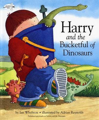 Harry and the Bucketful of Dinosaurs by Ian Whybrow