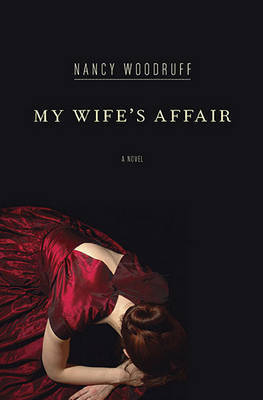 My Wife's Affair on Hardback by Nancy Woodruff