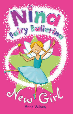 Nina Fairy Ballerina: New Girl by Anna Wilson image