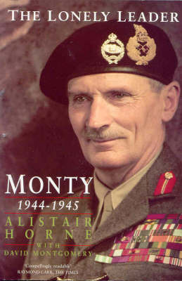 The Lonely Leader: Monty 1944-1945 by Alistair Horne image