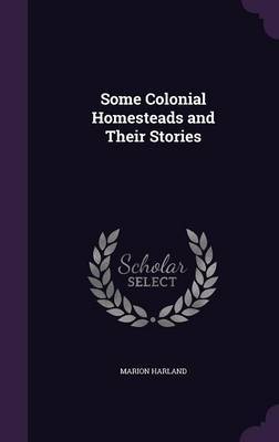 Some Colonial Homesteads and Their Stories image