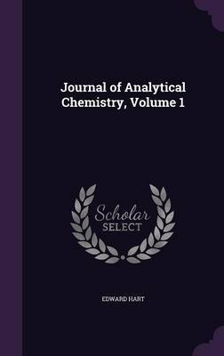 Journal of Analytical Chemistry, Volume 1 by Edward Hart image