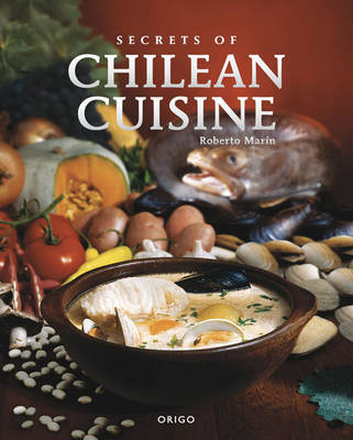 Secrets of Chilean Cuisine by Robert Marin image
