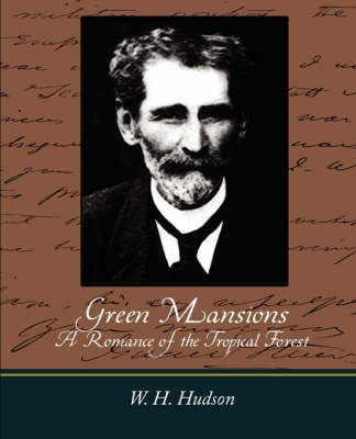 Green Mansions a Romance of the Tropical Forest on Paperback by H. Hudson W. H. Hudson