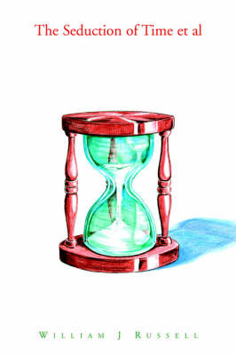 The Seduction of Time et al by William J Russell image