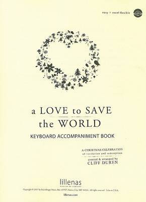 A Love to Save the World Keyboard Accompaniment Book: A Christmas Celebration of Invitation and Redemption image