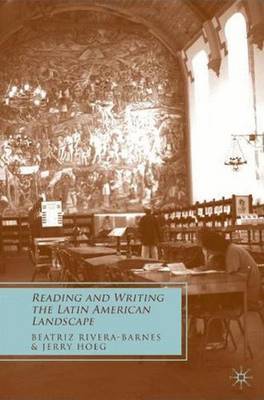 Reading and Writing the Latin American Landscape on Hardback by B. Rivera-Barnes