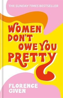 Women Don't Owe You Pretty by Florence Given image