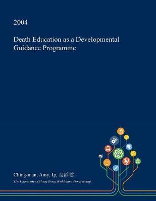 Death Education as a Developmental Guidance Programme by Ching-Man Amy Ip image