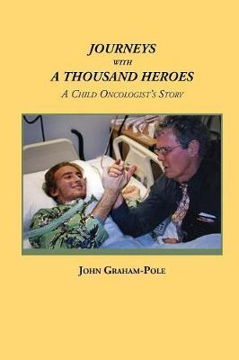 Journeys with a Thousand Heroes by John Graham-Pole image