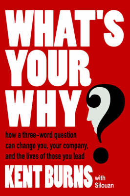 What's Your Why? by Kent Burns image