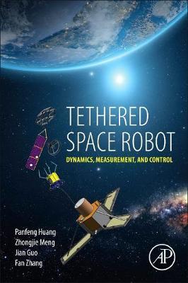 Tethered Space Robot by Panfeng Huang