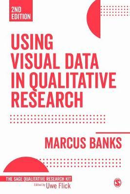 Using Visual Data in Qualitative Research by Marcus Banks image