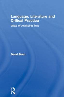 Language, Literature and Critical Practice by David Birch image