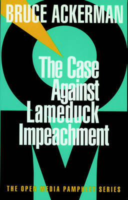 The Case Against Lame Duck Impeachment by Bruce Ackerman image