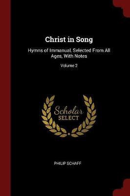 Christ in Song by Philip Schaff