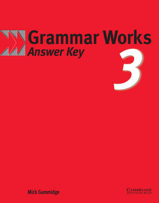 Grammar Works 3 Answer Key by Mick Gammidge