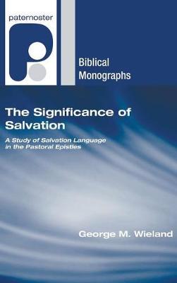 The Significance of Salvation by George M Wieland image