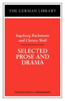 Selected Prose and Drama by Ingeborg Bachmann