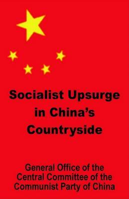 Socialist Upsurge in China's Countryside by General Office Central Committee Communi image
