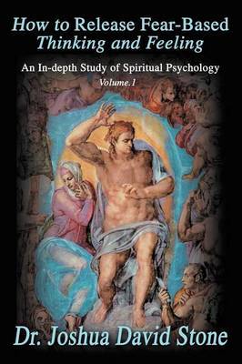 How to Release Fear-Based Thinking and Feeling by Joshua David Stone image