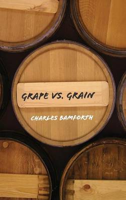 Grape vs. Grain by Charles Bamforth image