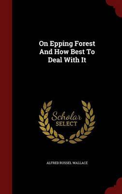 On Epping Forest and How Best to Deal with It by Alfred Russel Wallace image