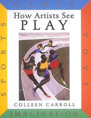 How Artists See Play by Colleen Carroll image