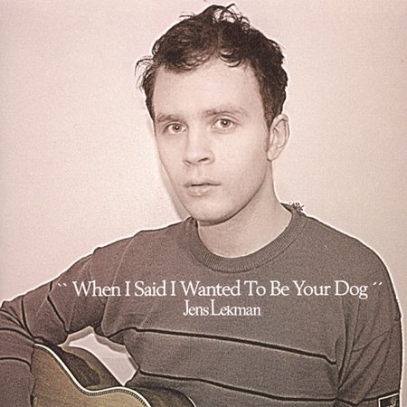 When I Said I Wanted To Be Your Dog by Jens Lekman image