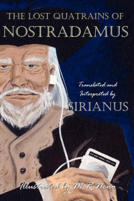 The Lost Quatrains of Nostradamus by Sirianus image