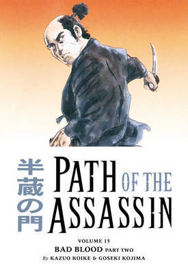 Path Of The Assassin Volume 15: One Who Rules The Dark on Paperback by Kazuo Koike