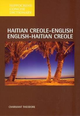 Haitian Creole-English / English-Haitian Creole Concise Dictionary by Charmant Theodore image