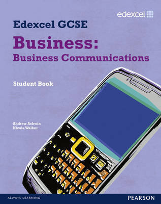 Edexcel GCSE Business: Business Communications by Andrew Ashwin image