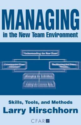 Managing in the New Team Environment: Skills, Tools, and Methods by Larry Hirschhorn image