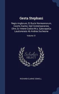 Gesta Stephani on Hardback by Richard Clarke Sewell