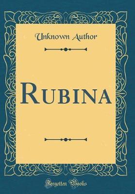 Rubina (Classic Reprint) by Unknown Author image