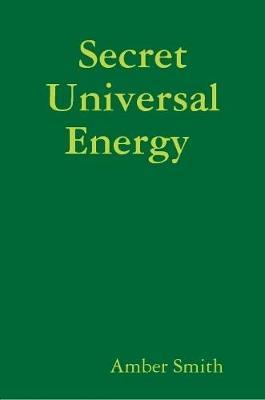 Secret Universal Energy by Amber Smith image